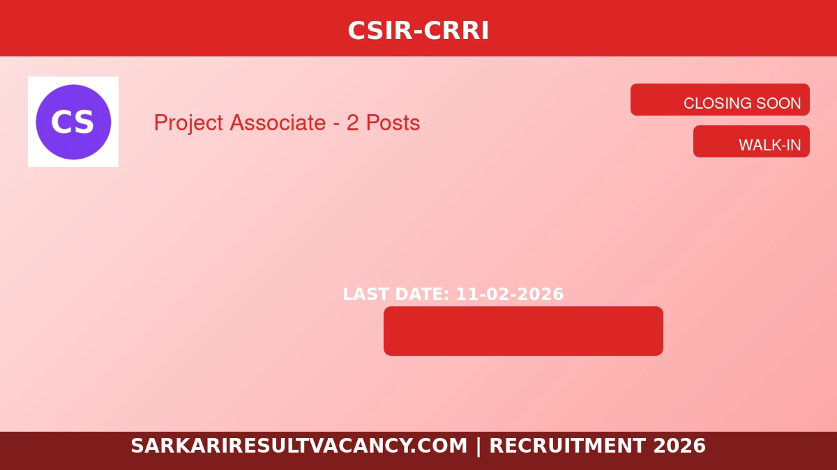 CSIR-CRRI Recruitment 2026 - 2 Project Associate Posts Walk-in