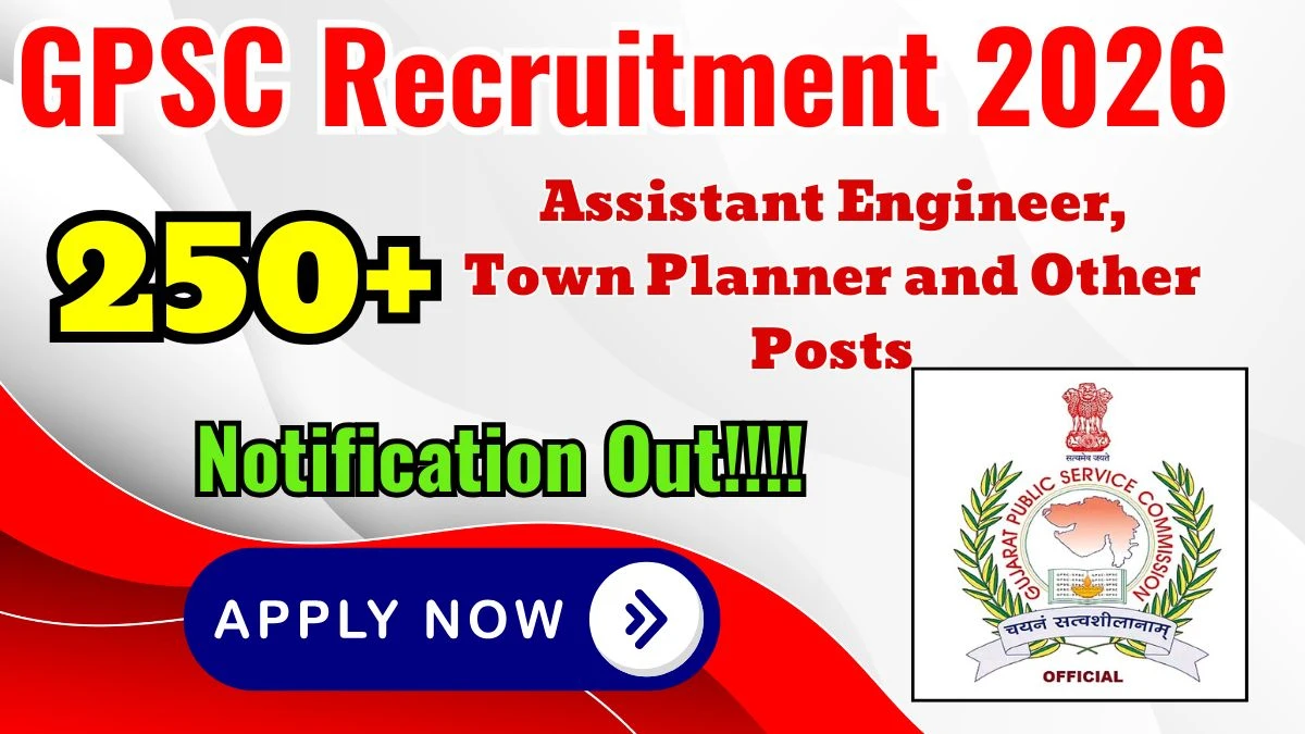 GPSC Assistant Engineer, Town Planner and Other Recruitment 2026: Apply for 279 Posts