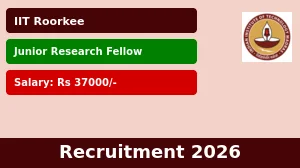 IIT Roorkee Junior Research Fellow Recruitment 2026 - Apply Online IIT Roorkee Junior Research Fellow Recruitment 2026 - Apply Online