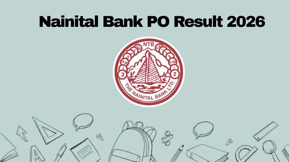 Nainital Bank PO Result 2026 OUT at nainitalbank.bank.in - Download Link Here