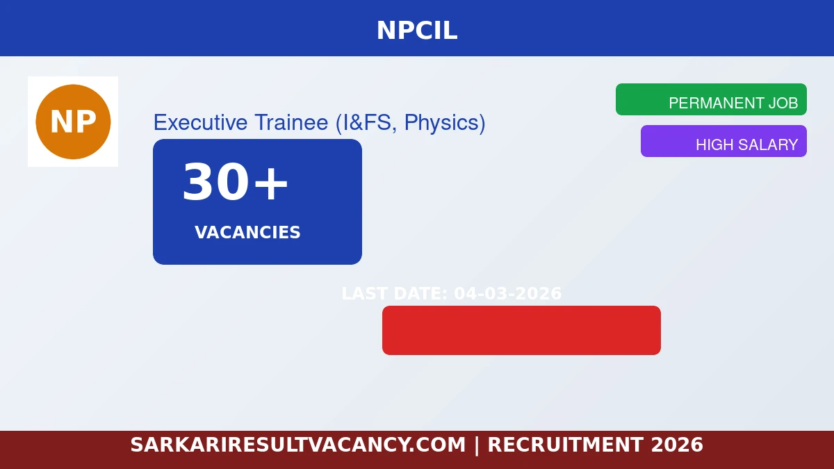 NPCIL Executive Trainee Recruitment 2026 - 30 Vacancies