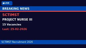 SCTIMST PROJECT NURSE III Recruitment 2026 - Walkin for 15 Posts