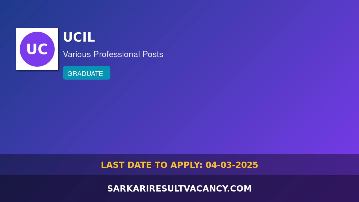 UCIL Recruitment 2025 - 30+ Professional Posts