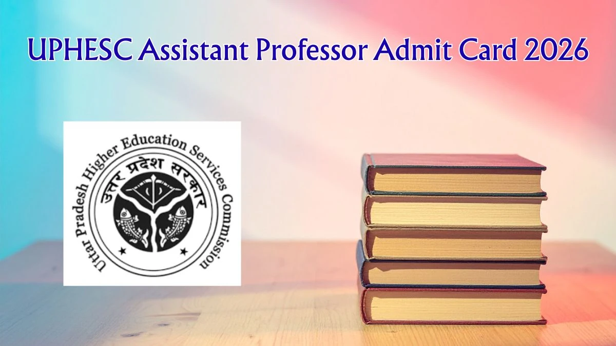 Download UPHESC Assistant Professor Admit Card 2026 OUT at uphesc.org