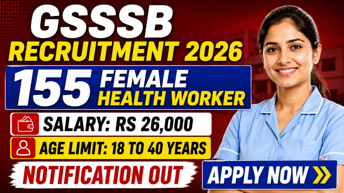 GSSSB Female Health Worker Recruitment 2026: Apply for 155 Posts
